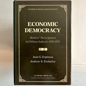 Economic Democracy: Worker’s Participation in Chilean Industry, 1970-1973